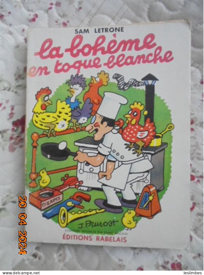 Sam Letrone : La Bohème En Toque Blanche . Souvenirs Recueillis Et Adaptés Par Pierre Pascaud - Editions Rabelais 1954 - Autographed