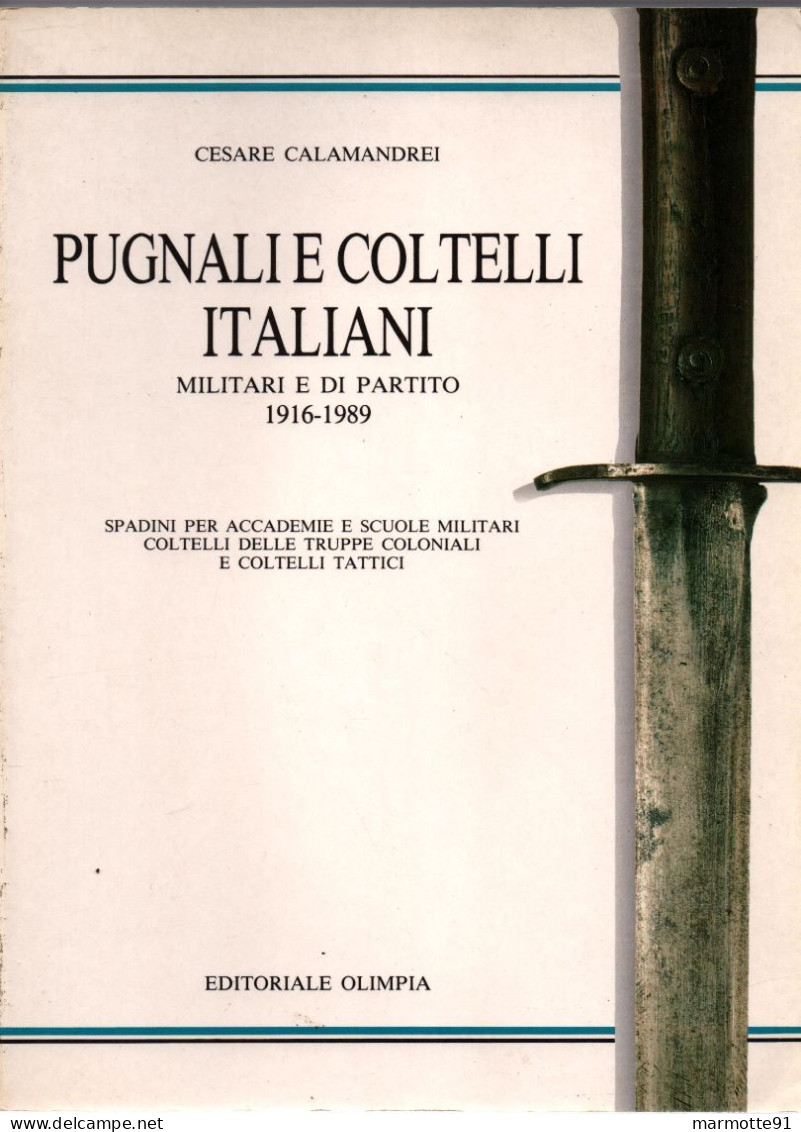 PUGNALI E COLTELLI ITALIANI MILITARI PARTITO 1916 1989  ITALIE GUIDE COLLECTION POIGNARD COUTEAU DAGUE - Armes Blanches