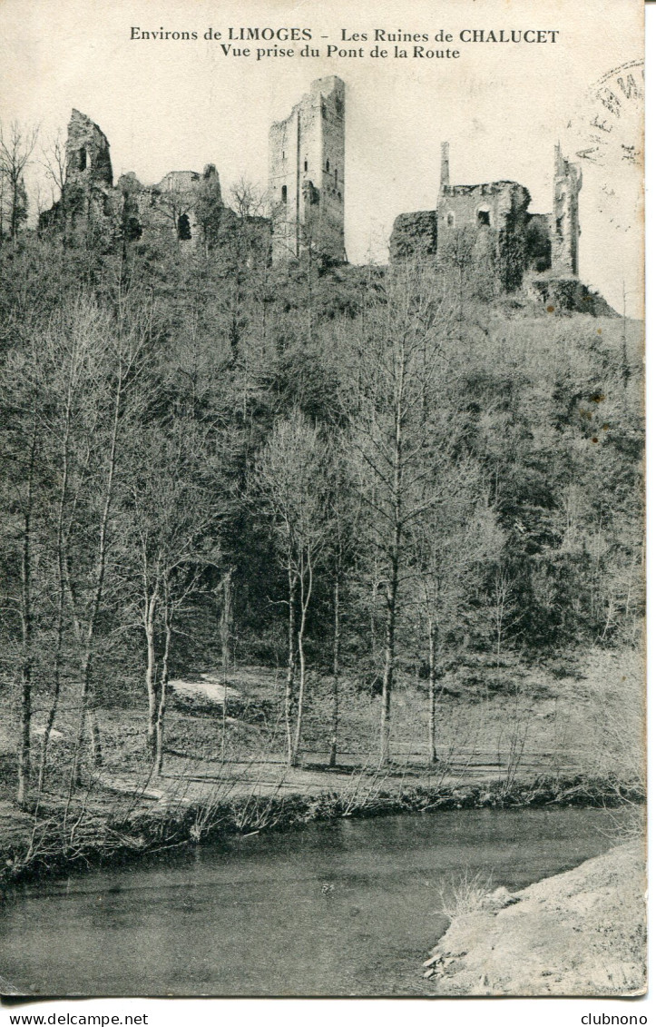 CPA -  LIMOGES (ENV.) - RUINES DE CHALUCET - VUE PRISE DU PONT DE LA ROUTE - Limoges