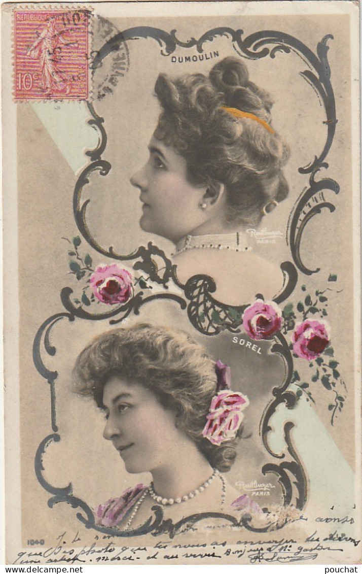 RE 17- PORTRAITS D' ARTISTES FEMMES PAR REUTLINGER , PARIS - DUMOULIN , SOREL - 2 SCANS - Entertainers