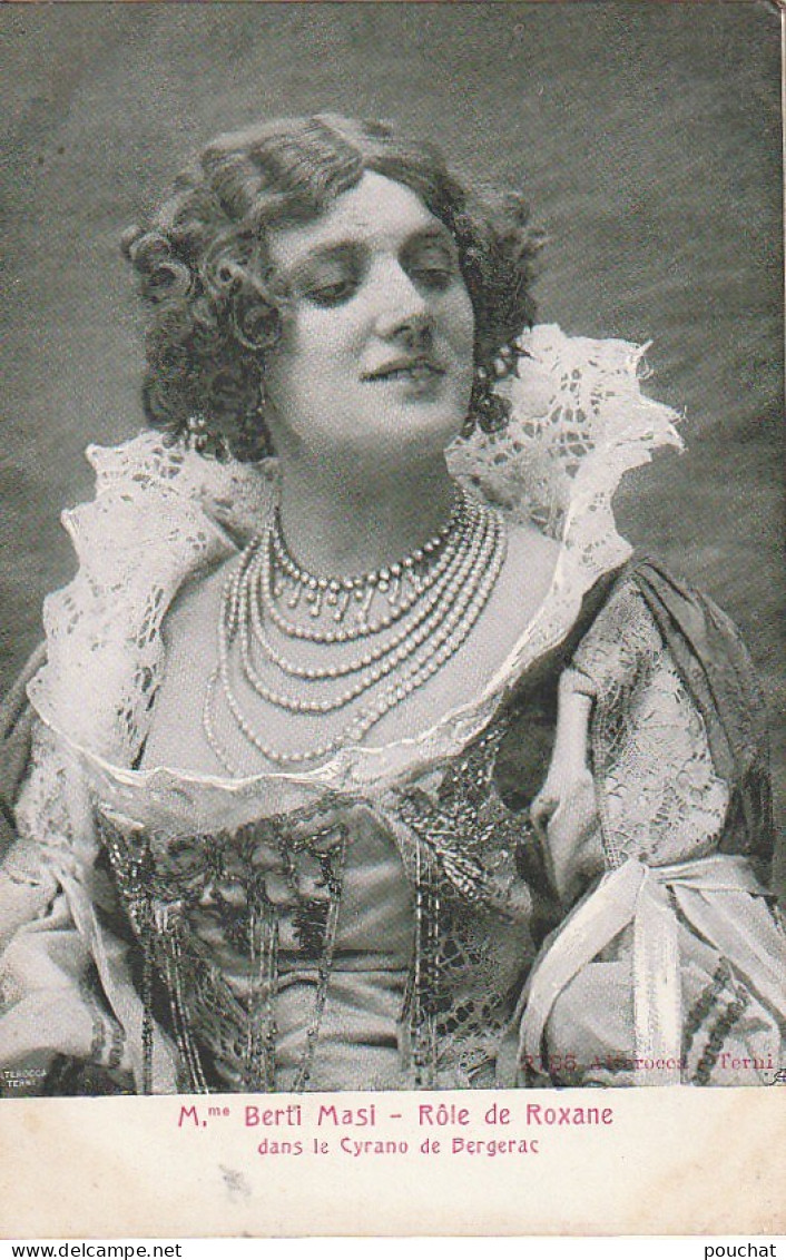 RE 17-  ARTISTE FEMME - Mme BERTI MASI , ROLE DE ROXANE DANS CYRANO DE BERGERAC - 2 SCANS - Artistes