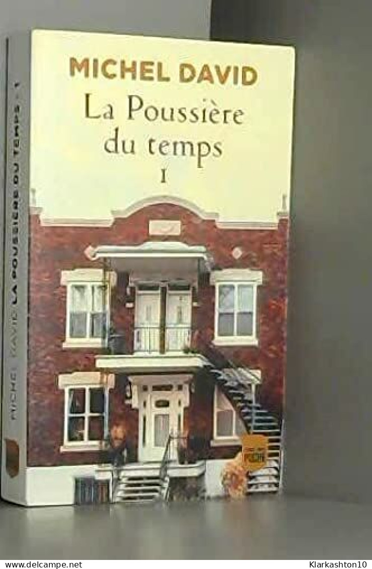 La Poussière Du Temps T01: Rue De La Glacière - Altri & Non Classificati