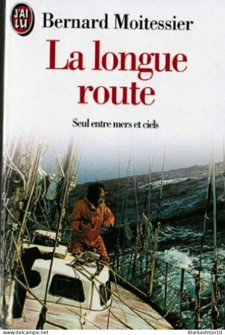 La Longue Route - Seul Entre Mers Et Ciels - Andere & Zonder Classificatie