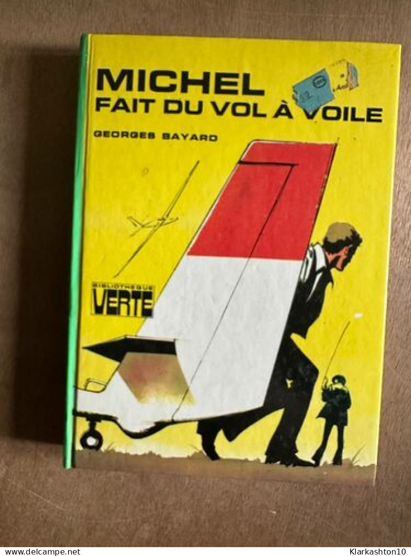 Michel Fait Du Vol A Voile - Andere & Zonder Classificatie