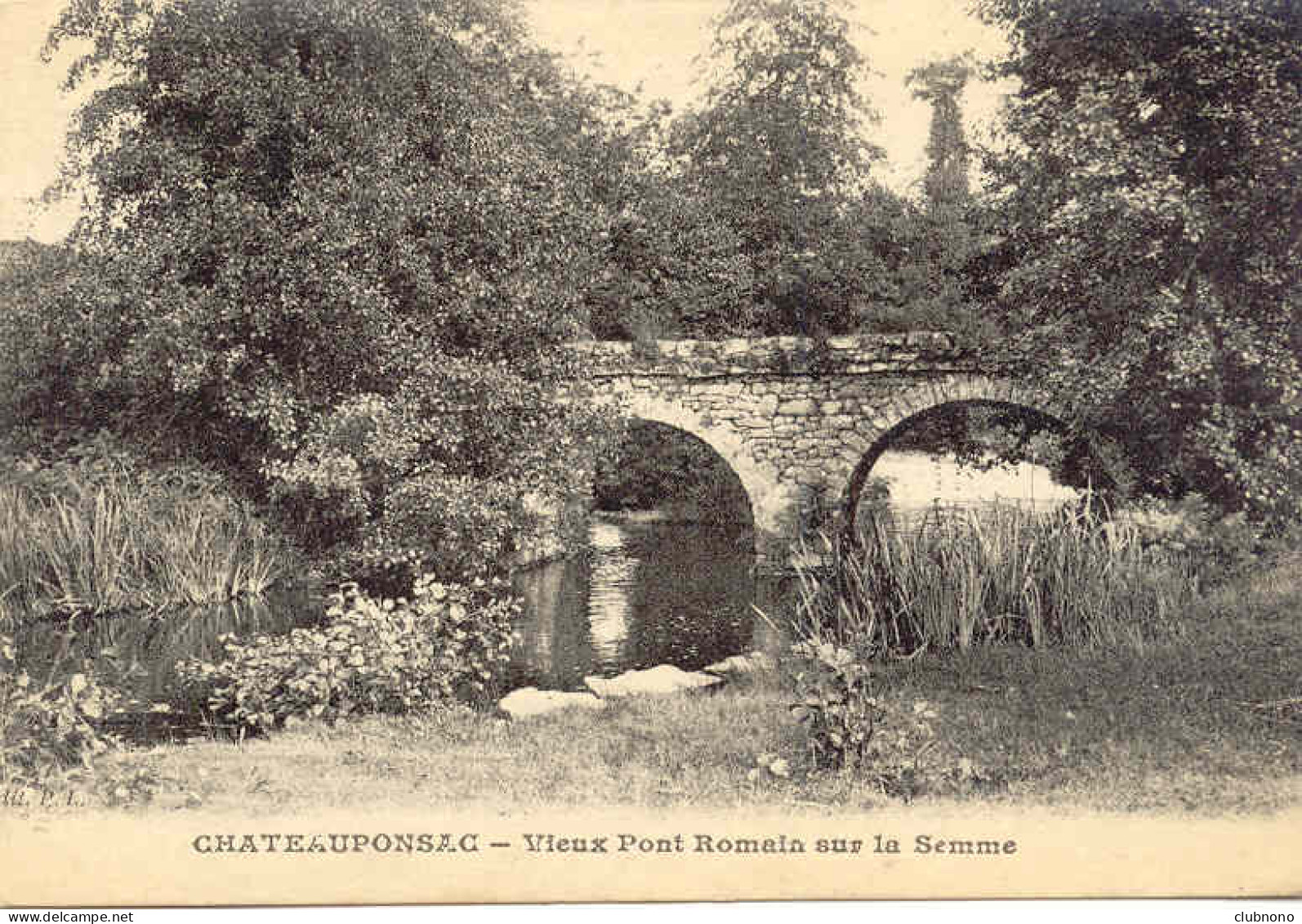 CPA - CHATEAUPONSAC - VIEUX PONT ROMAIN SUR LA SEMME (T.B. ET RARE CLICHE - 1922) - Chateauponsac