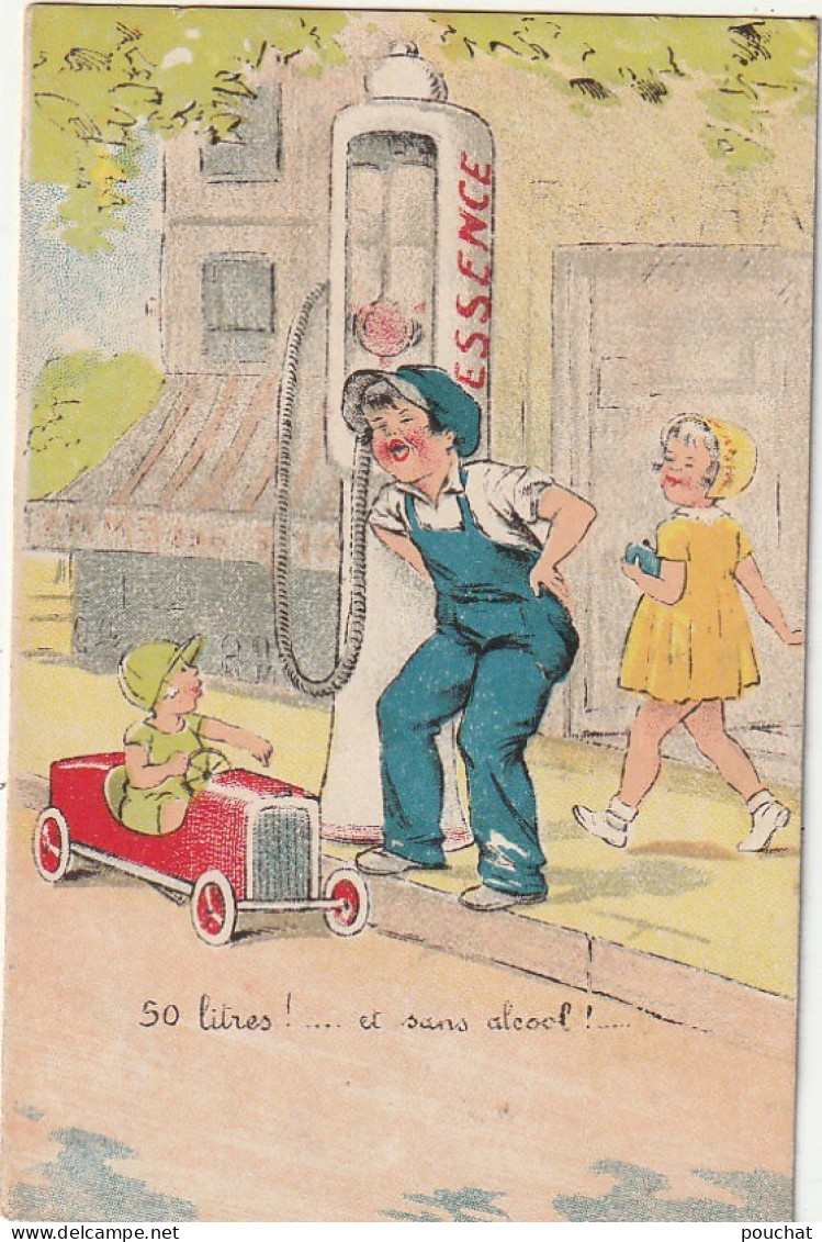 SO 4- " 50 LITRES ! ET SANS ALCOOL " - ENFANT DANS VOITURE A PEDALES DEVANT POMPE A ESSENCE - ILLUSTRATEUR - 2 SCANS - Humour