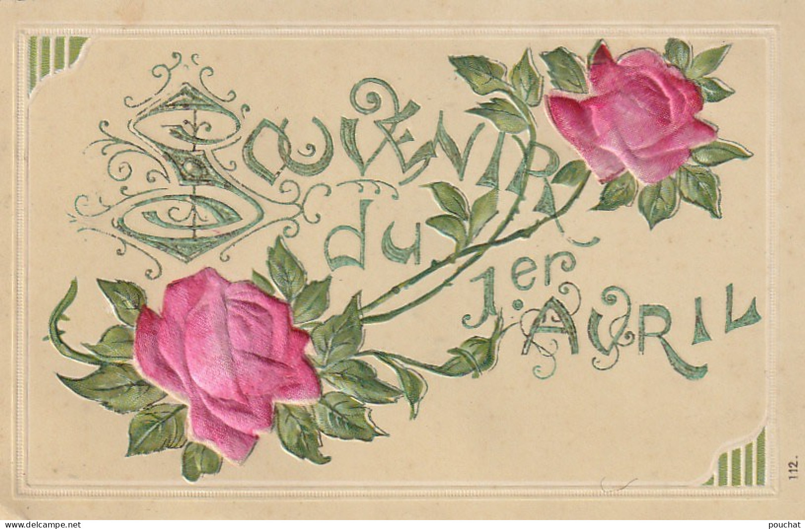 SO 26- " SOUVENIR DU 1er AVRIL " - CARTE FANTAISIE GAUFREE STYLE ART DECO AVEC FLEURS SATIN: ROSES - 2 SCANS - April Fool's Day