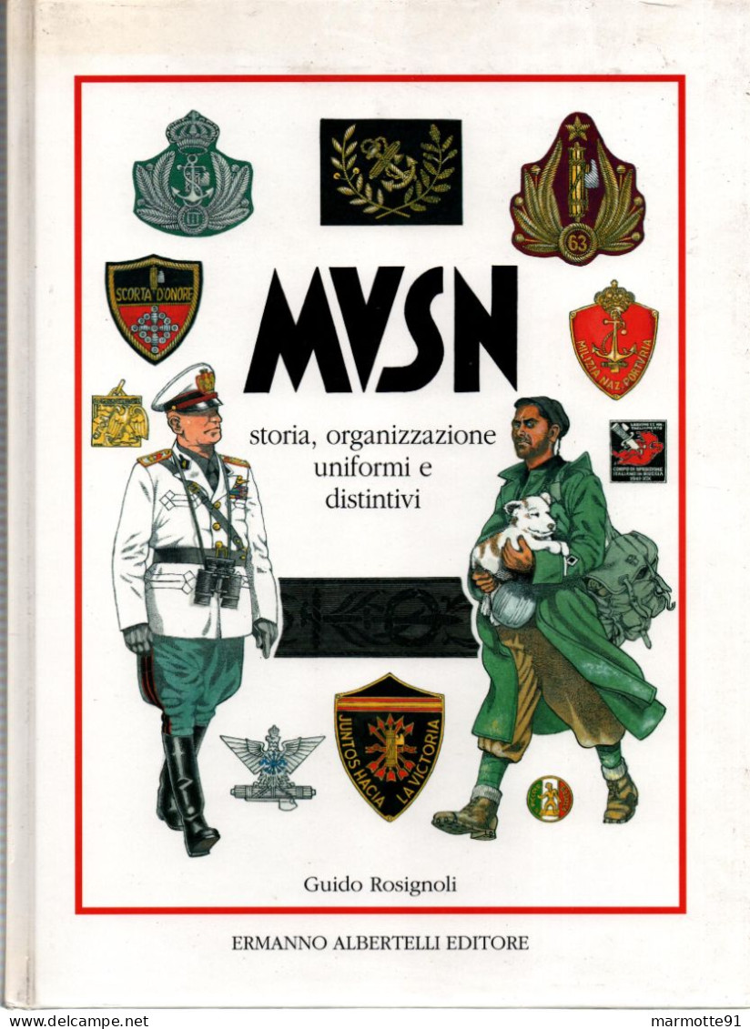 MVSN STORIA ORGANIZZAZIONE UNIFORMI DISTINTIVI ITALIE DUCE 1923 1945 UNIFORMES INSIGNES - 1939-45