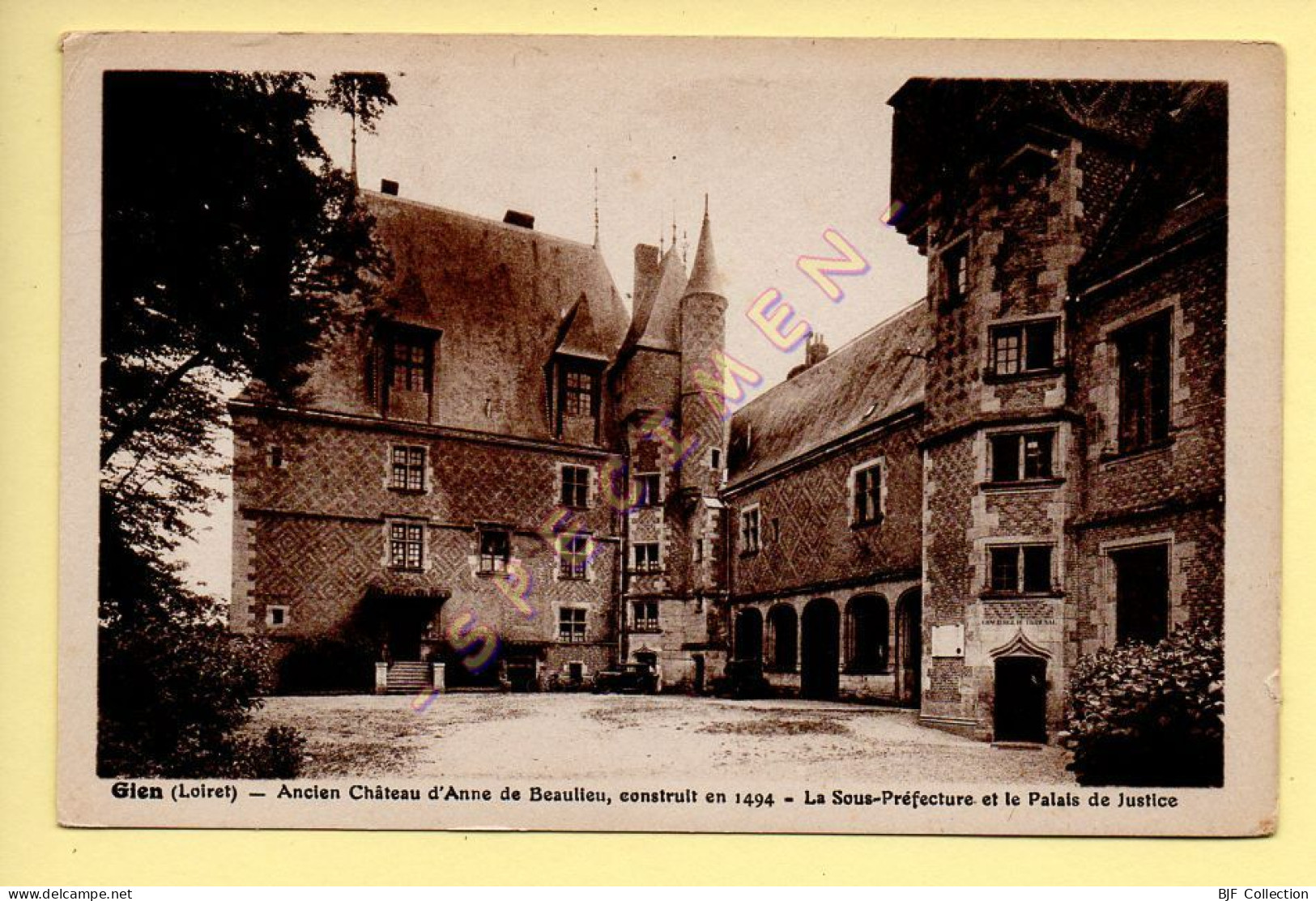 45. GIEN - Ancien Château D'Anne De Beaulieu Construit En 1494 - La Sous-Préfecture / Palais De Justice - Gien