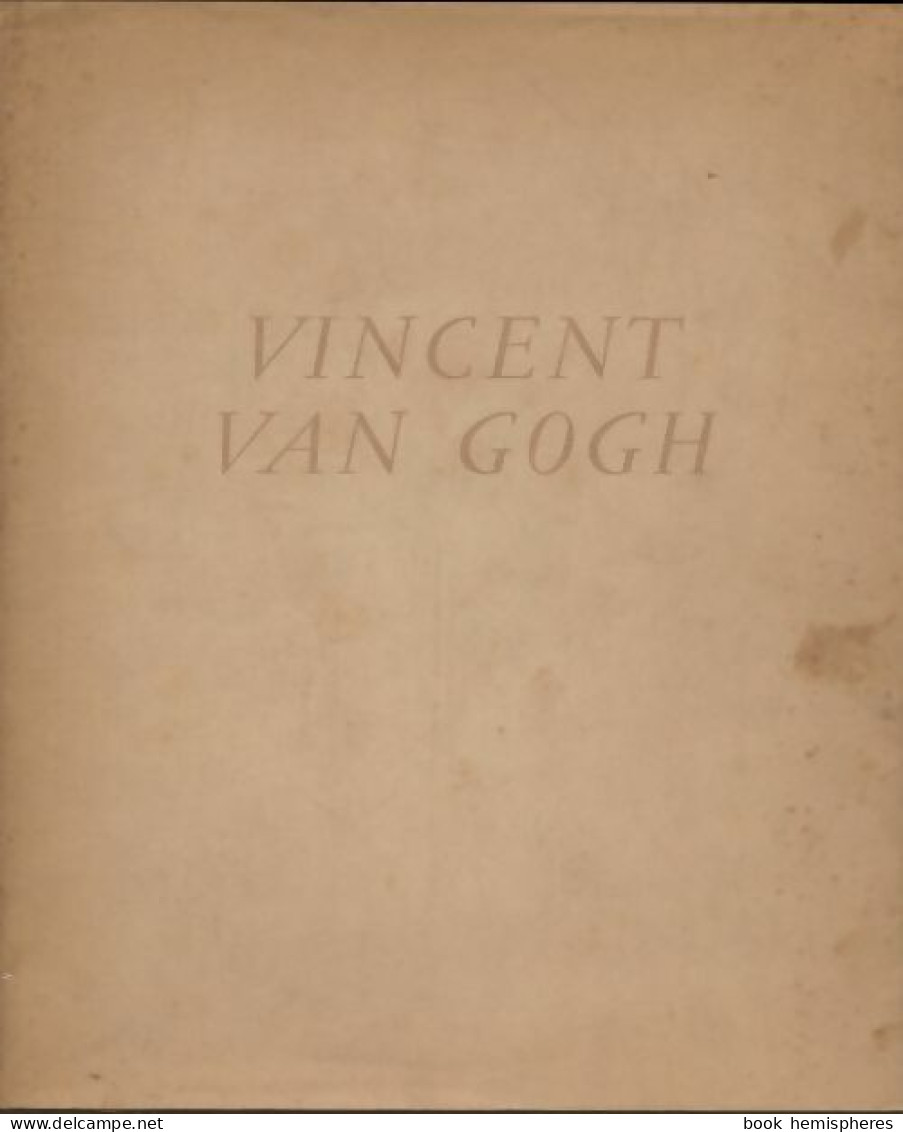 Vincent Van Gogh. Catalogue De L'exposition Réalisée Au Musée De L'Orangerie De Janvier à Mars 1947 (1947)  - Art