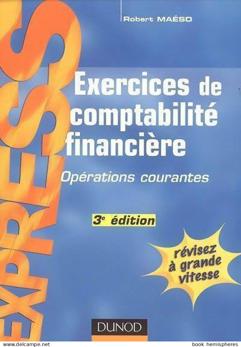 Exercices De Comptabilité Financière. Opérations Courantes (2005) De Robert Maéso - Comptabilité/Gestion