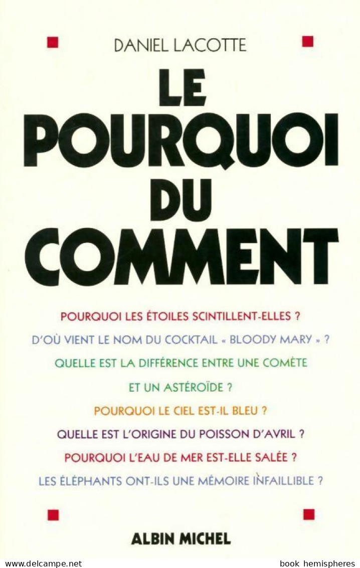 Le Pourquoi Du Comment (2004) De Daniel Lacotte - Sonstige & Ohne Zuordnung