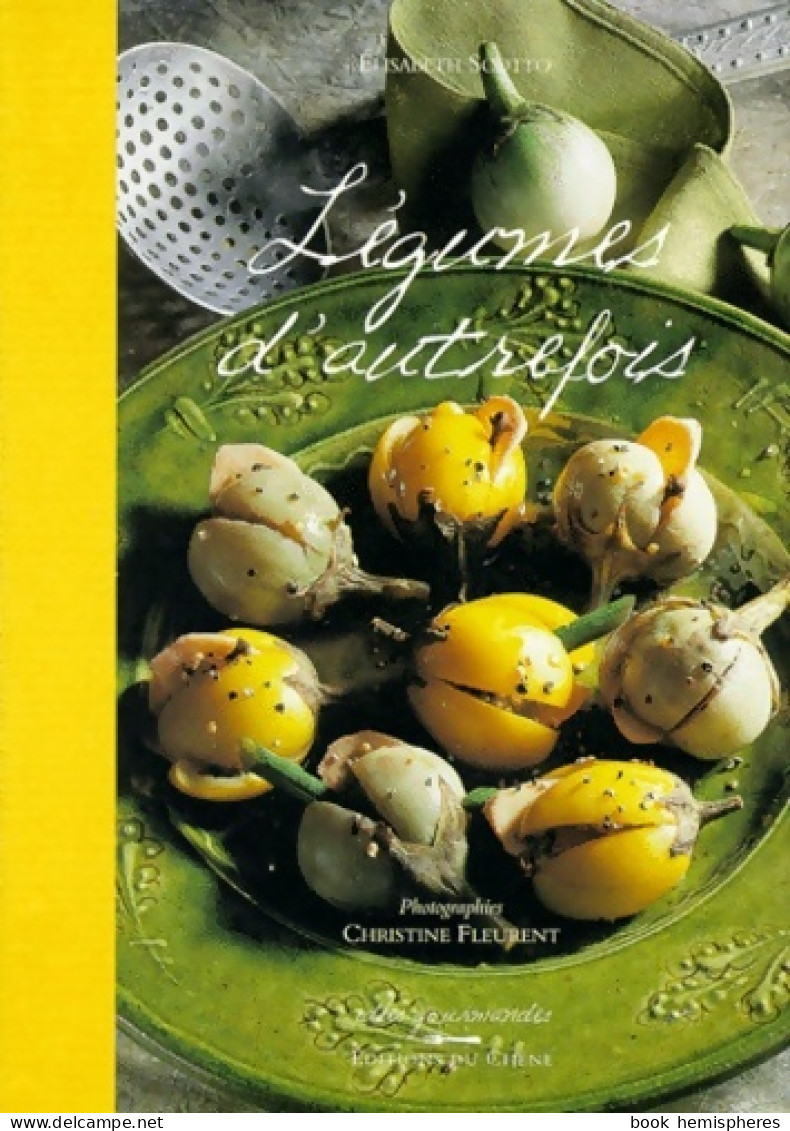 Idées Gourmandes : Légumes D'autrefois (2003) De Élisabeth Scotto - Gastronomía