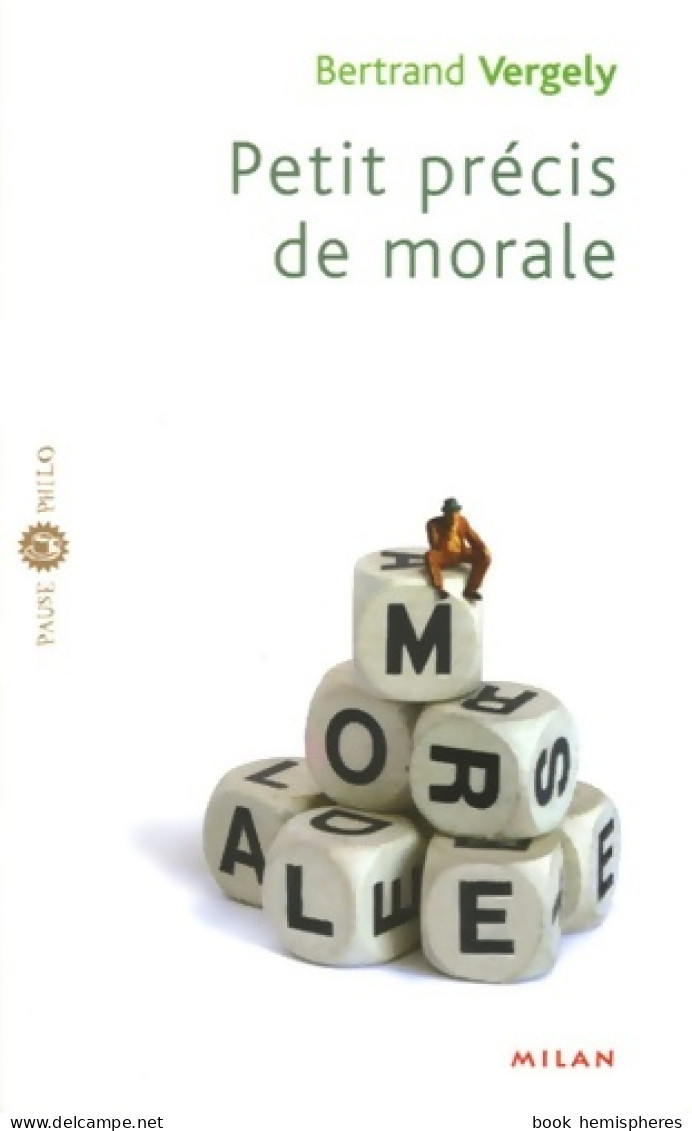 Petit Précis De Morale (2005) De Bertrand Vergely - Psicología/Filosofía
