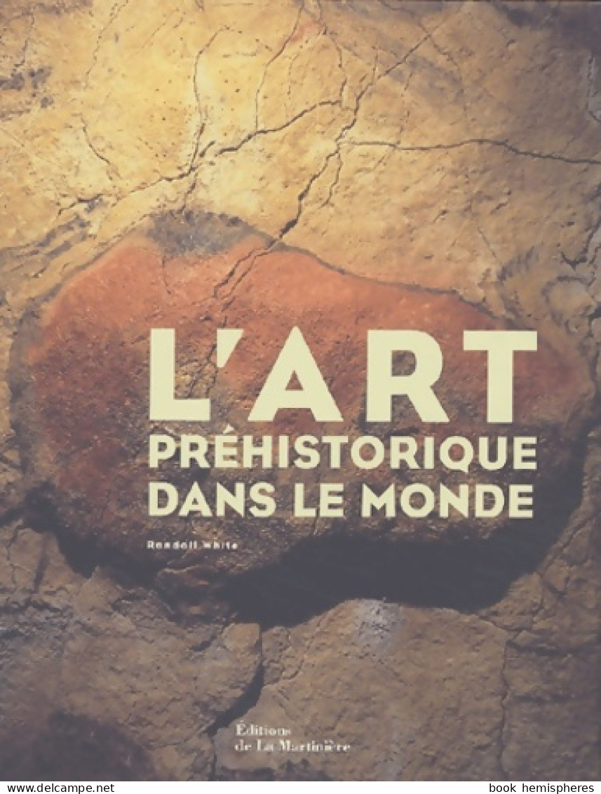 L'Art Préhistorique Dans Le Monde (2003) De Randall White - Art
