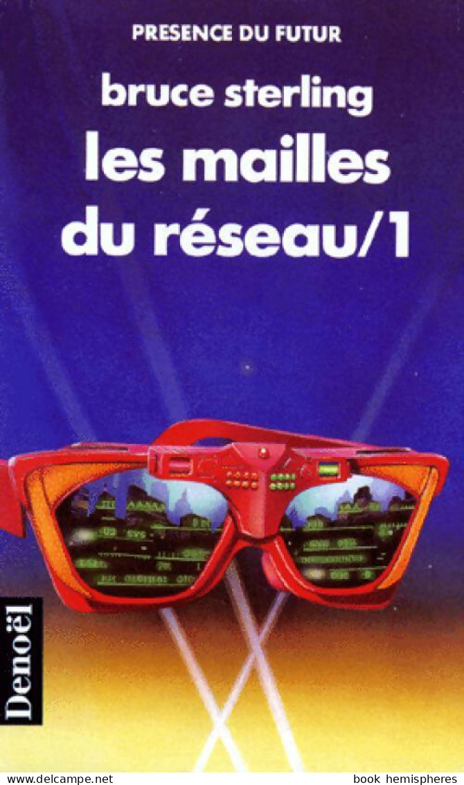 Les Mailles Du Réseau Tome I (1990) De Bruce Sterling - Autres & Non Classés