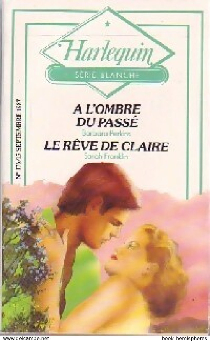 A L'ombre Du Passé / Le Rêve De Claire (1987) De Barbara Franklin - Romantik