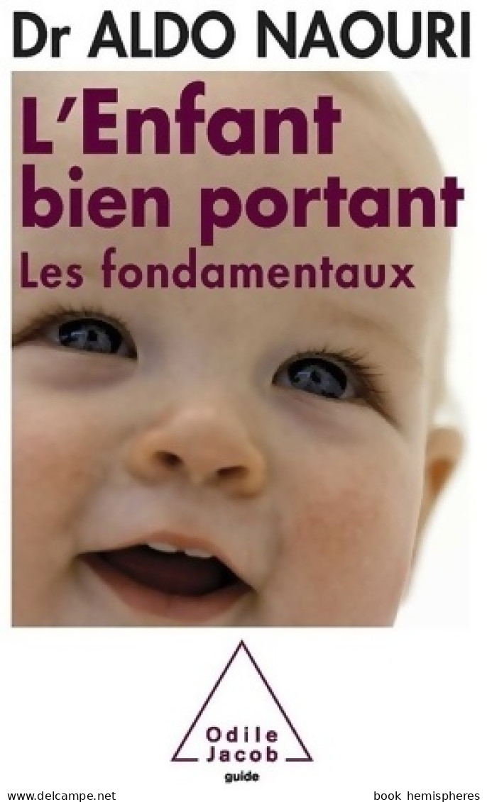 L'enfant Bien Portant : Les Fondamentaux (2010) De Aldo Naouri - Gesundheit