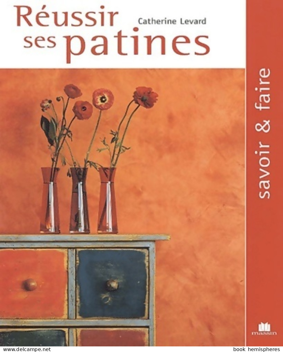 Réussir Ses Patines (2007) De Catherine Levard - Décoration Intérieure