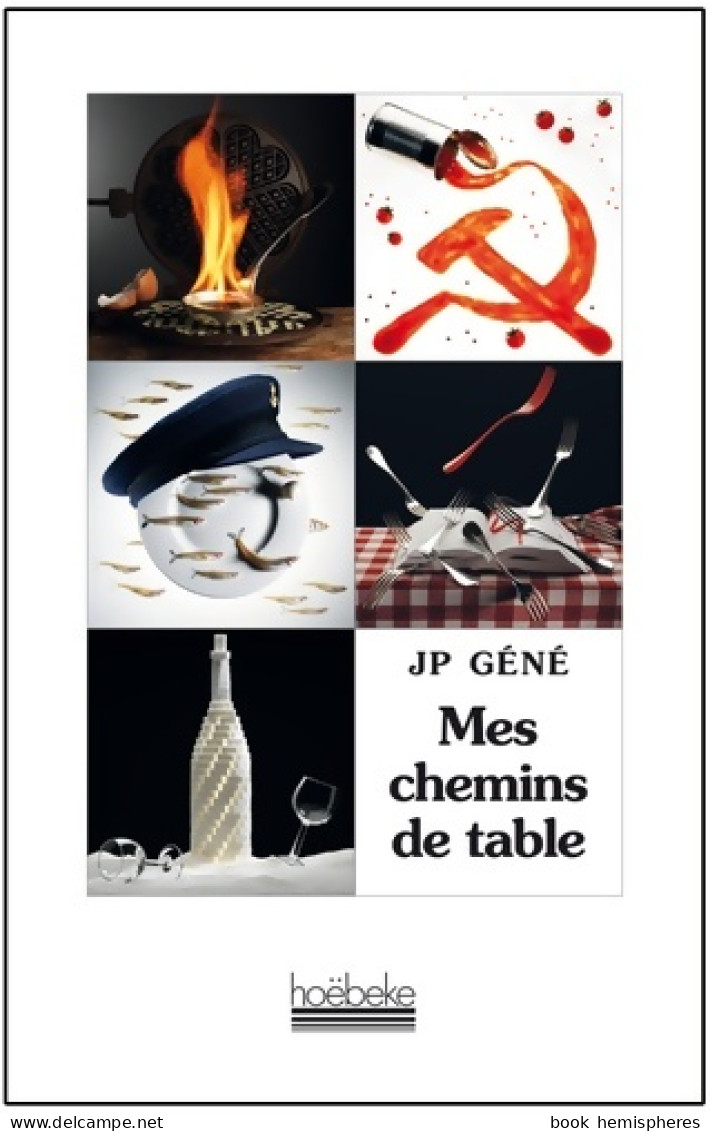Mes Chemins De Table (2010) De J. -P. Géné - Gastronomie