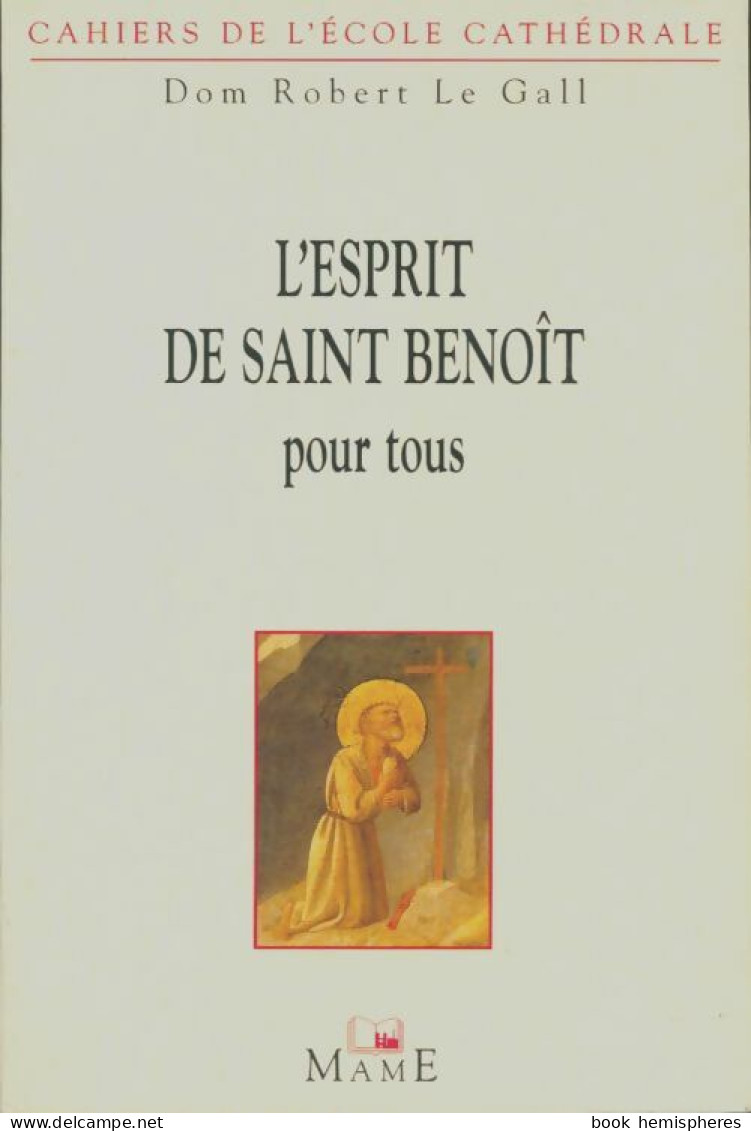 L'Esprit De Saint Benoît Pour Tous (1995) De Robert Le Gall - Religión