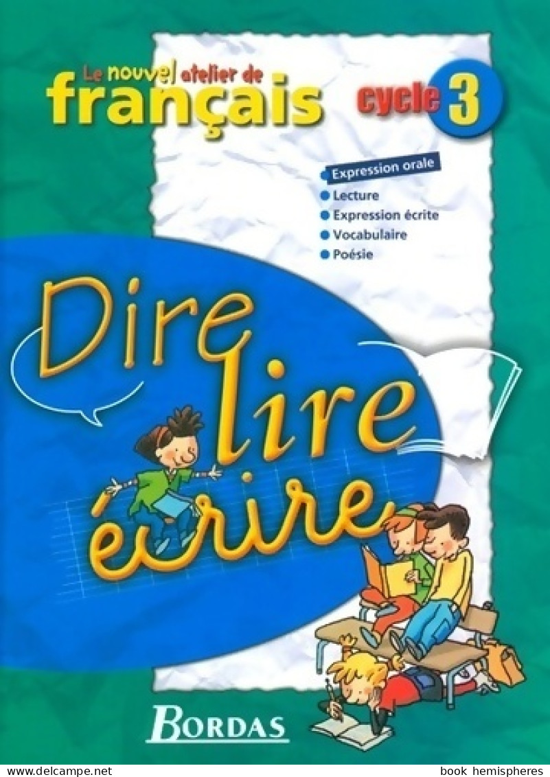 Le Nouvel Atelier De Français : Dire Lire écrire Cycle 3 (2002) De Jean-Louis Bray - 6-12 Years Old