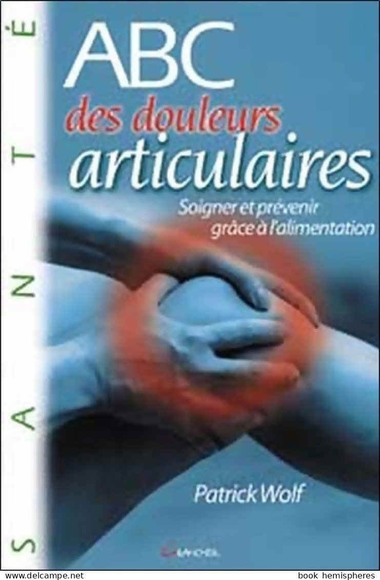 ABC Des Douleurs Articulaires (2006) De Patrick Wolf - Gesundheit