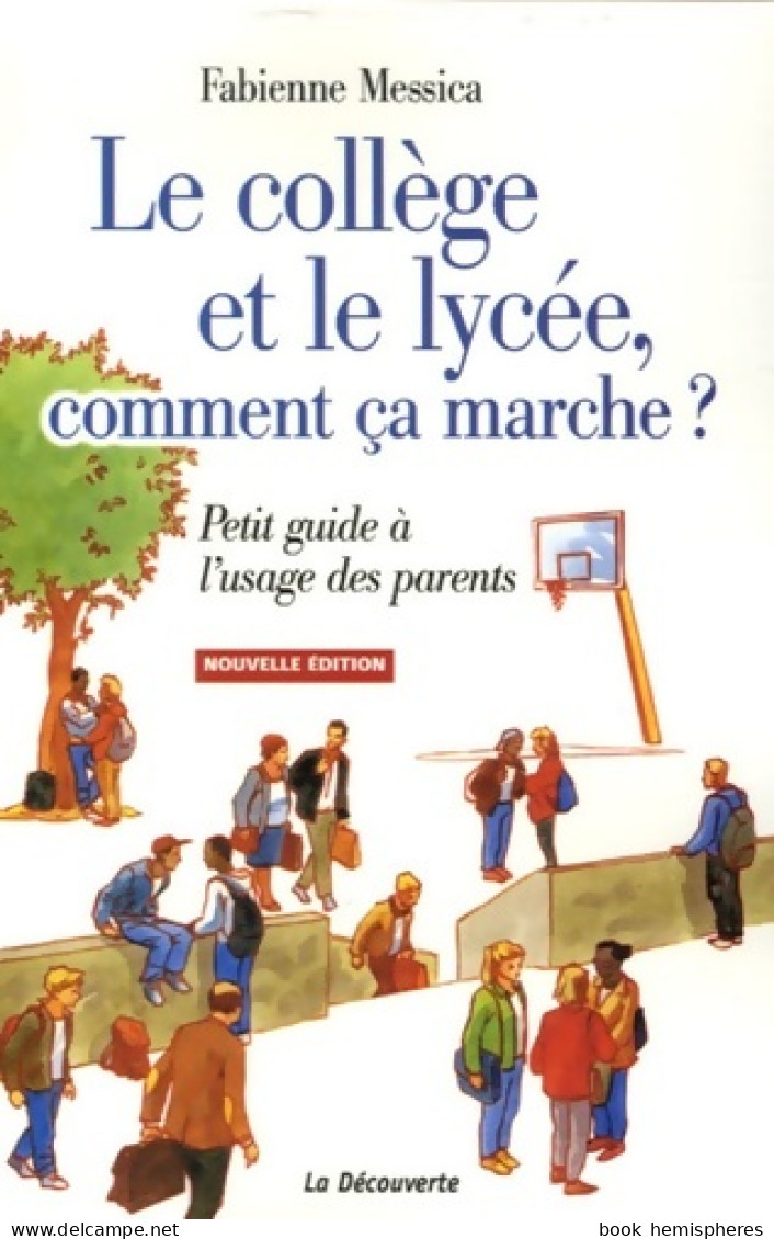 Le Collège Et Le Lycée Comment ça Marche ? (2006) De Fabienne Messica - Non Classés