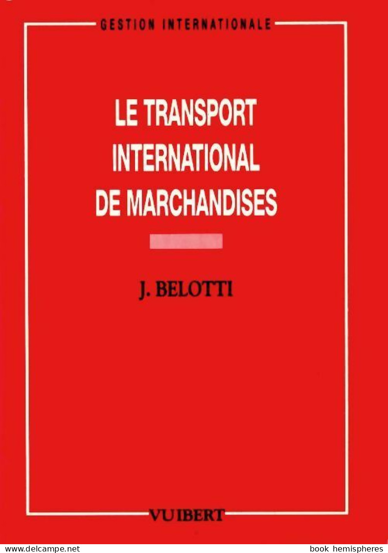 Le Transport International Des Marchandises (1992) De Jean Belotti - Handel