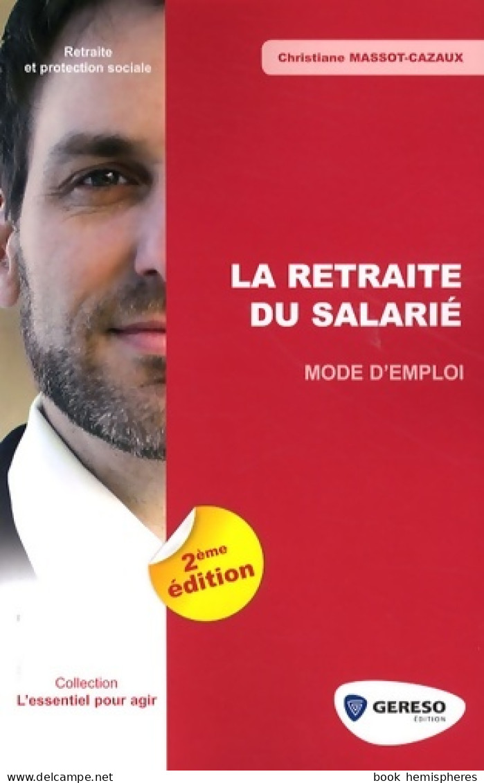 La Retraite Du Salarié : Mode D'emploi (2009) De Christiane Massot-Cazaux - Recht