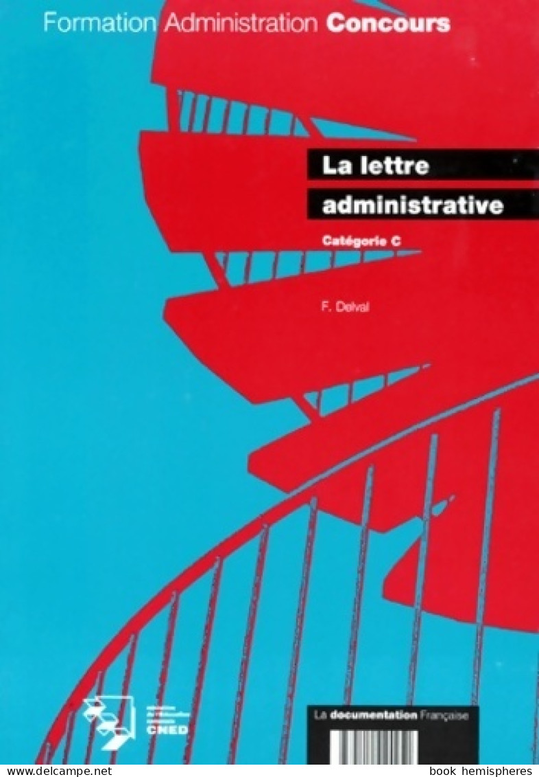 La Lettre Administrative, Catégorie C (1993) De F. Delval - 18+ Years Old