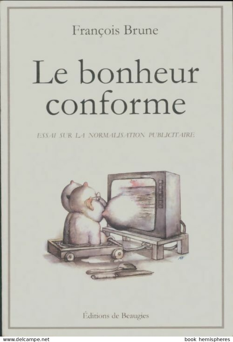 Le Bonheur Conforme (2012) De François Brune - Economie