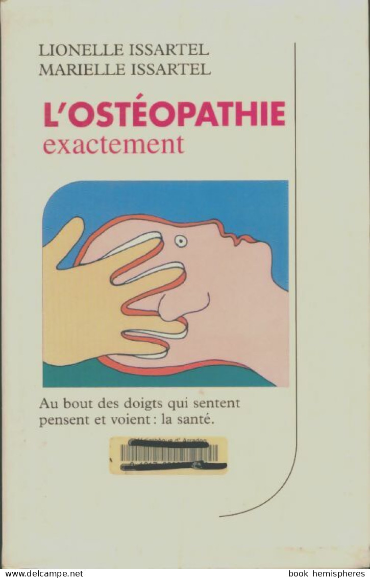 L'ostéopathie Exactement (1983) De Marielle Issartel - Health