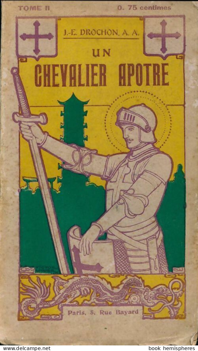 Un Chevalier Apôtre Tome II (1908) De J.-E. Drochon - Historic