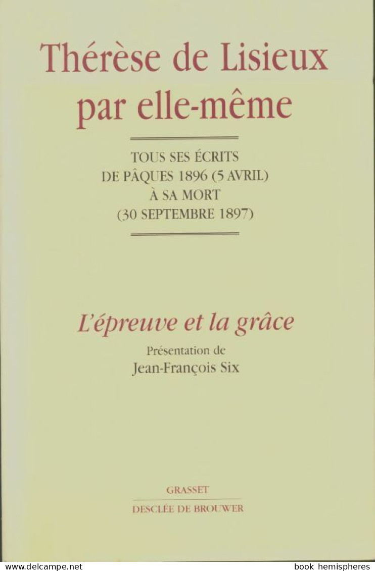 Thérèse De Lisieux Par Elle-même (1997) De Jean-François Six - Religion