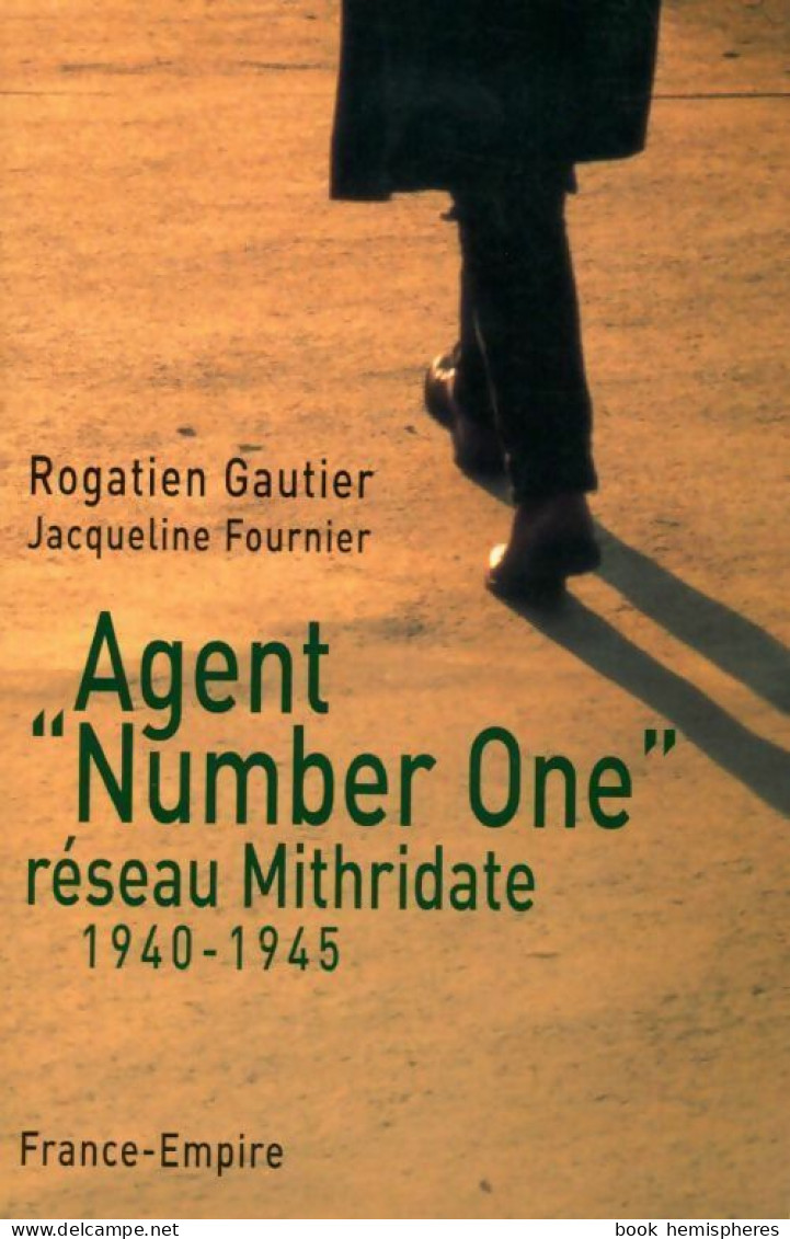 Agent Number One. Réseau Mithridate 1940-1945 (2003) De Jacqueline Gautier - Weltkrieg 1939-45