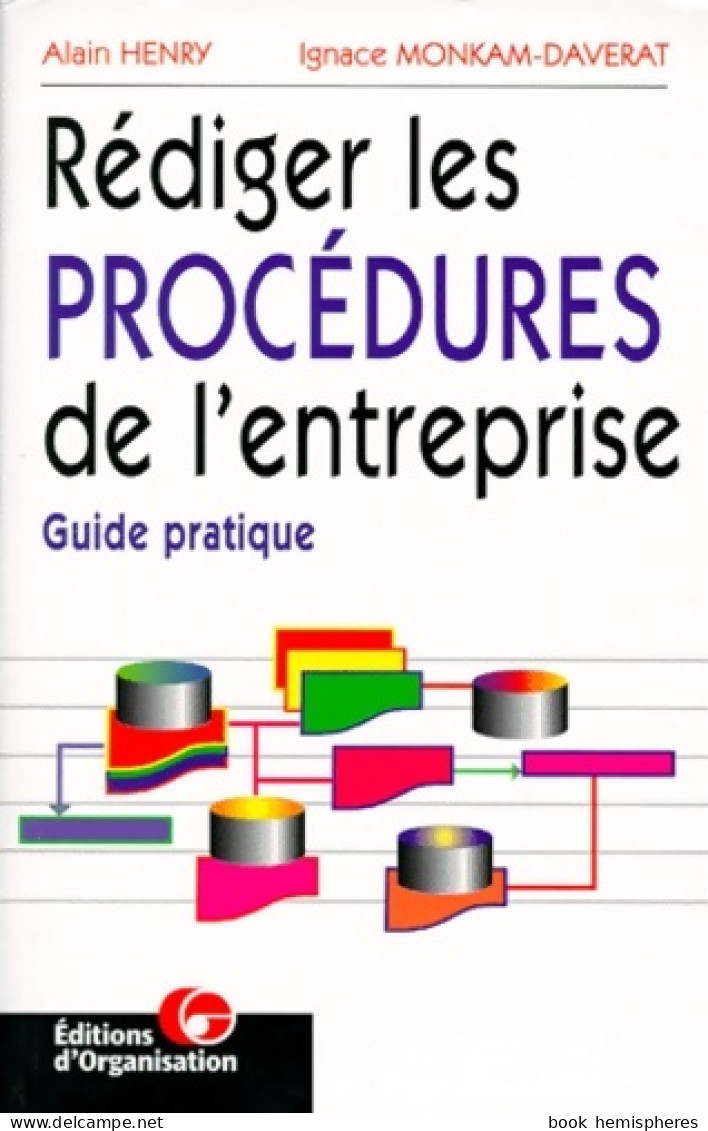 Rédiger Les Procédures De L'entreprise 2e édition. Guide Pratique (1998) De A. Henry - Economia