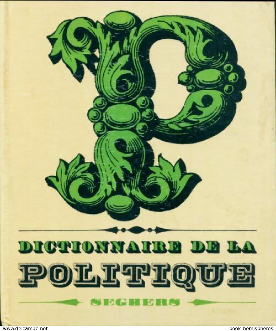 Dictionnaire De La Politique (1966) De Jean-Noël Aquistapace - Politique
