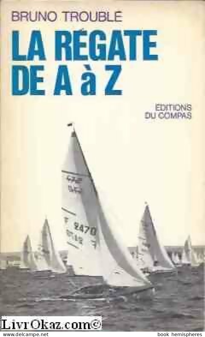 La Régate De A à Z (1972) De Bruno Troublé - Sport