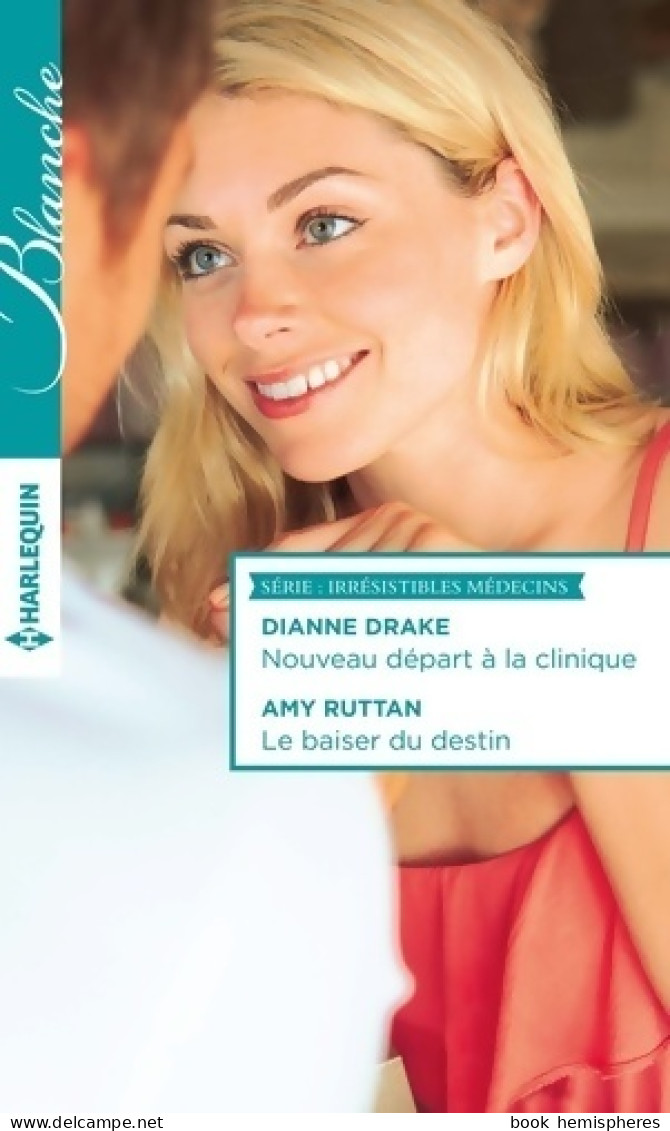 Nouveau Départ à La Clinique / Le Baiser Du Destin (2015) De Amy Drake - Romantik