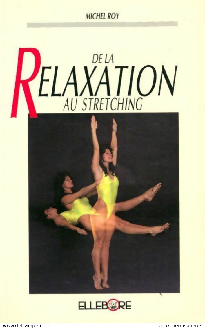 De La Relaxation Au Stretching (1990) De Michel Roy - Sport
