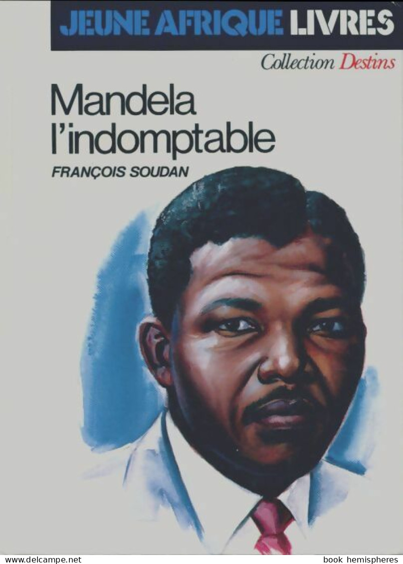 Mandela L'indomptable (1987) De François Soudan - Biografía