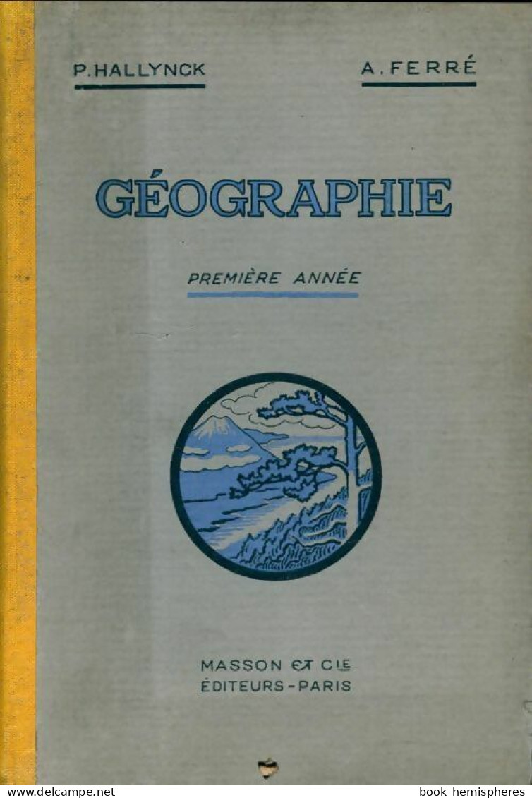 Géographie Première Année (1933) De A. Hallynck - Geografia