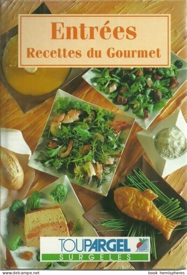 Entrées. Recettes Du Gourmet (1999) De Claude Gervais - Gastronomia