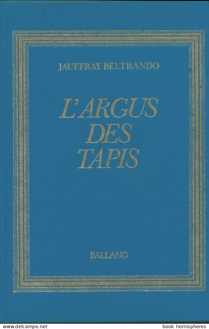 L'Argus Des Tapis (1976) De Jauffray Beltrando - Kunst