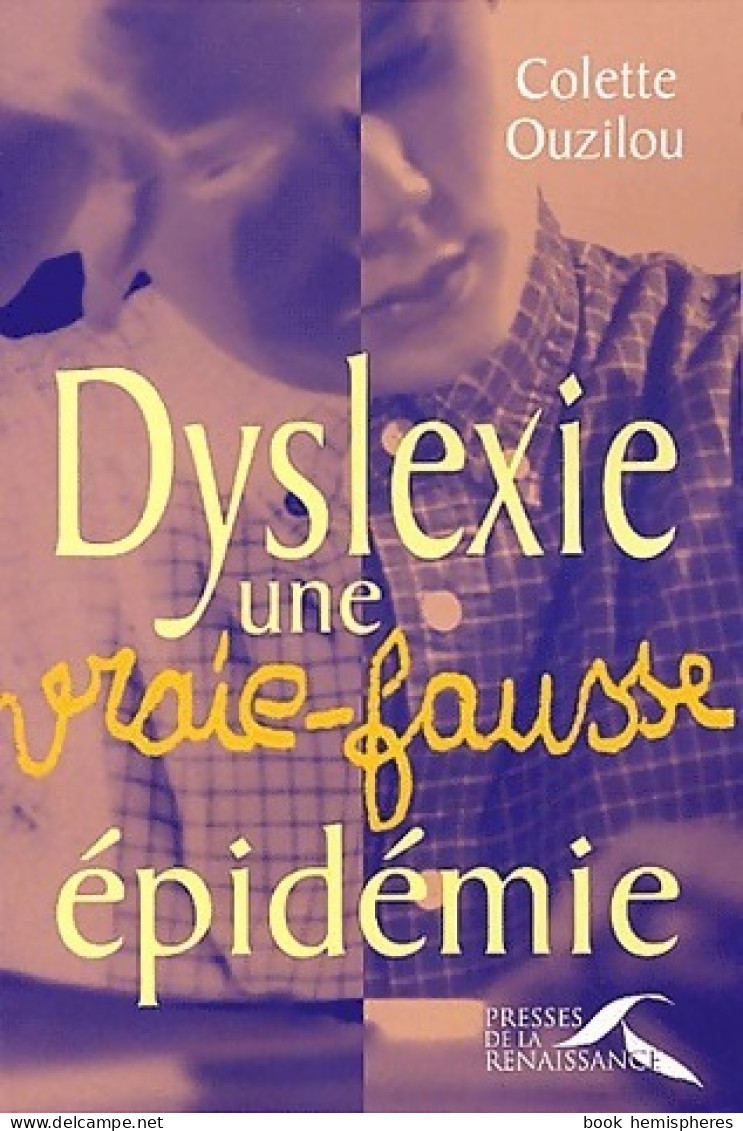 Dyslexie, Une Vraie-fausse épidémie (2001) De Colette Ouzilou - Santé