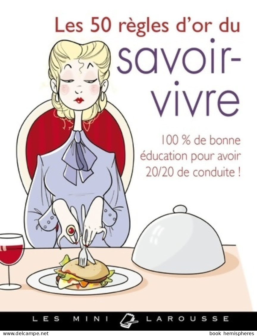 Les 50 Règles D'or Du Savoir-vivre (2012) De Sabine Denuelle - Voyages