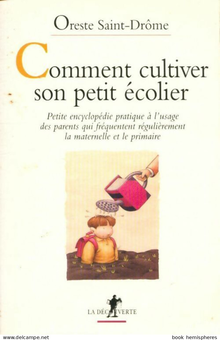 Comment Cultiver Son Petit écolier (2001) De Oreste Saint-Drôme - Sin Clasificación