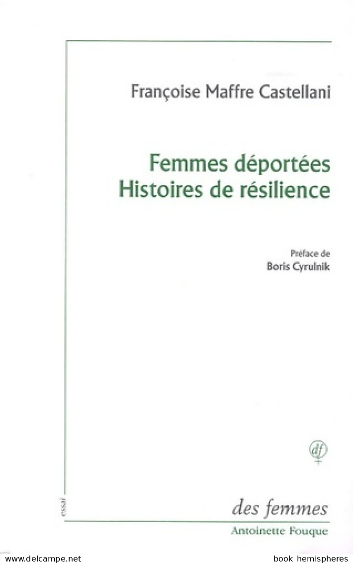 Femmes Déportées Histoires De Résilience (2005) De Françoise Maffre Castellani - Psychologie/Philosophie