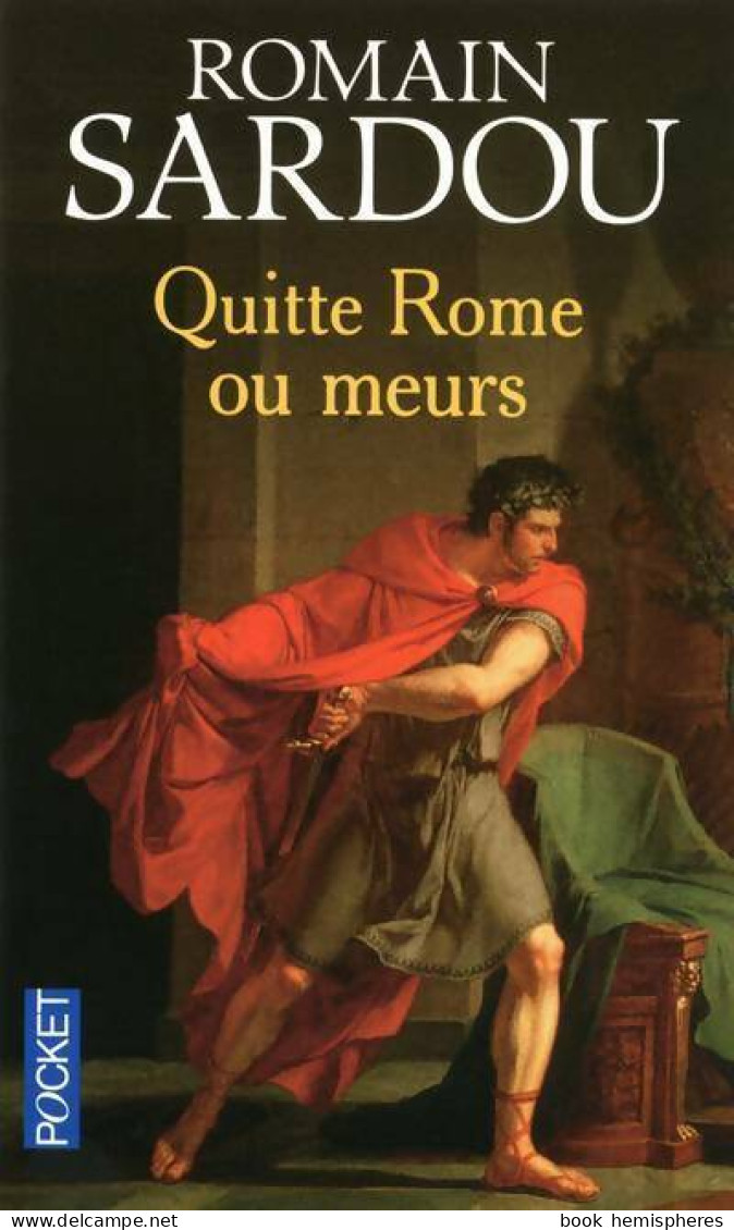Quitte Rome Ou Meurs (2011) De Romain Sardou - Historisch